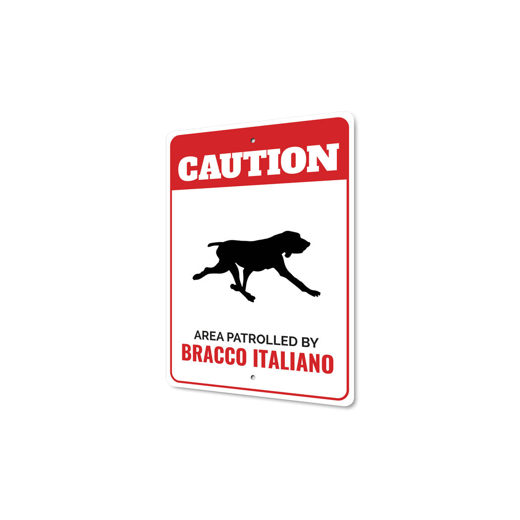 Patrolled By Bracco Italiano Caution Sign