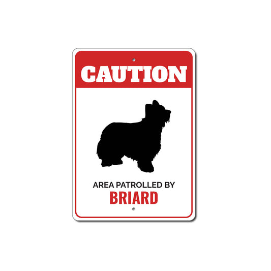 Patrolled By Briard Caution Sign