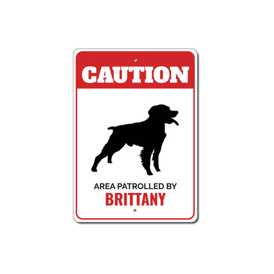 Patrolled By Brittany Caution Sign