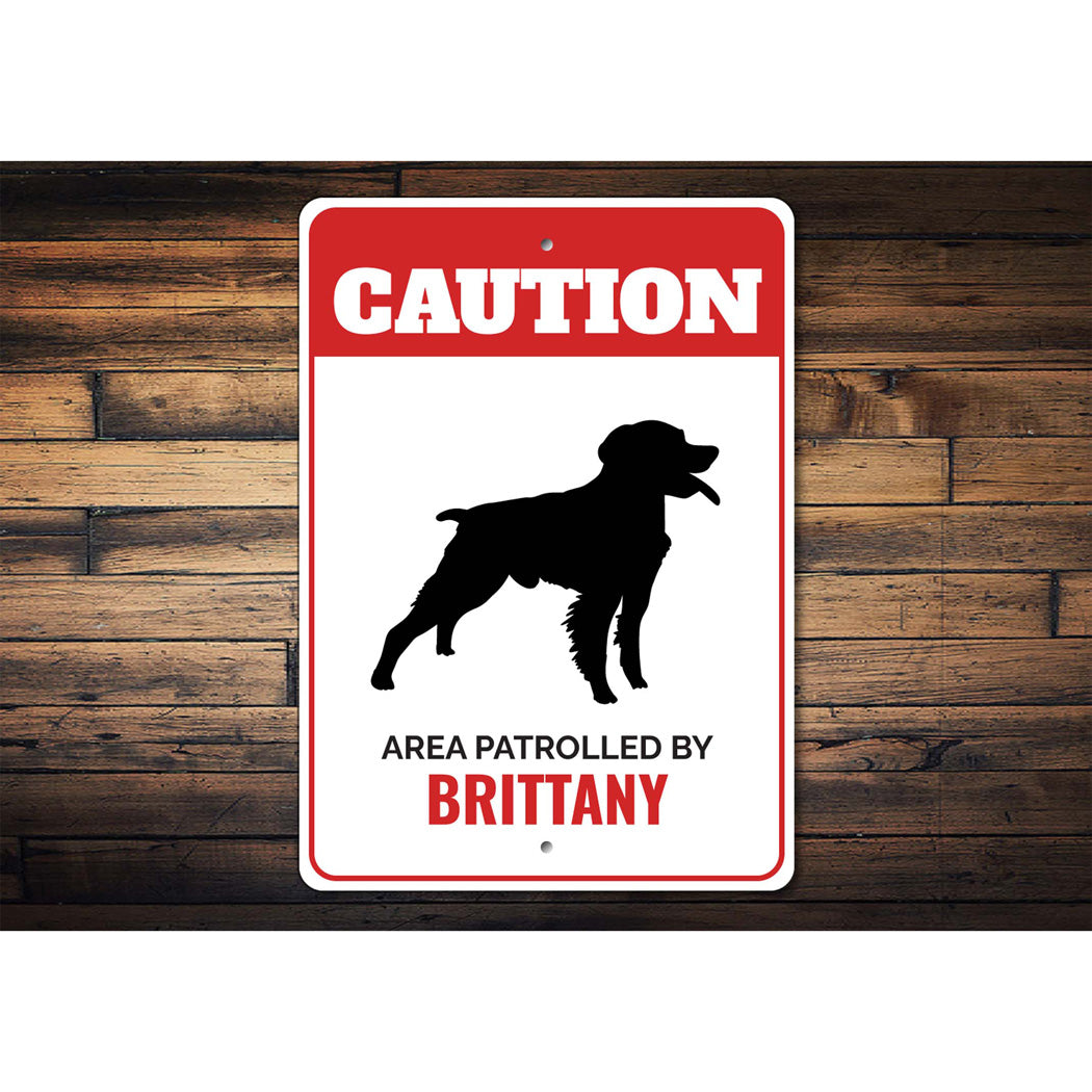 Patrolled By Brittany Caution Sign