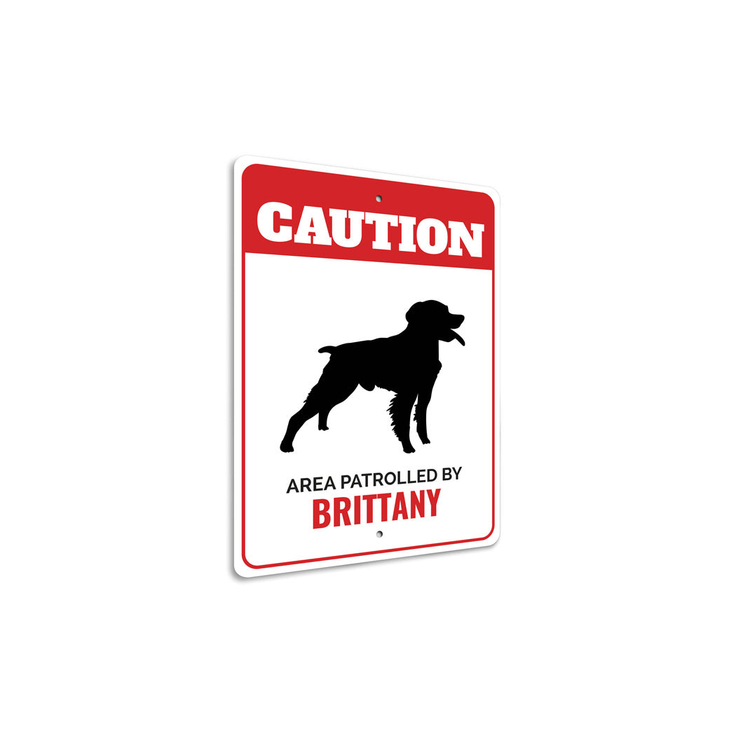 Patrolled By Brittany Caution Sign