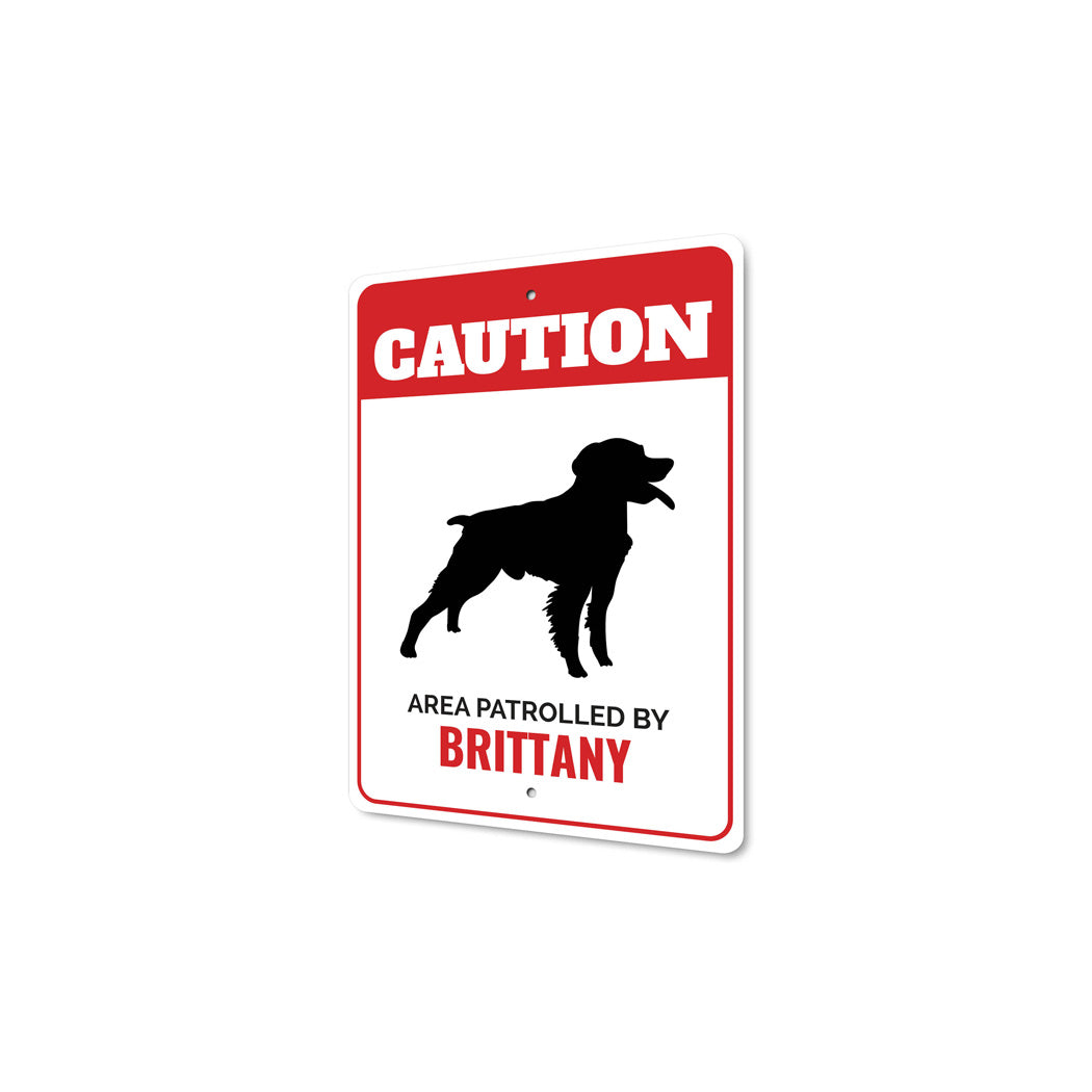 Patrolled By Brittany Caution Sign