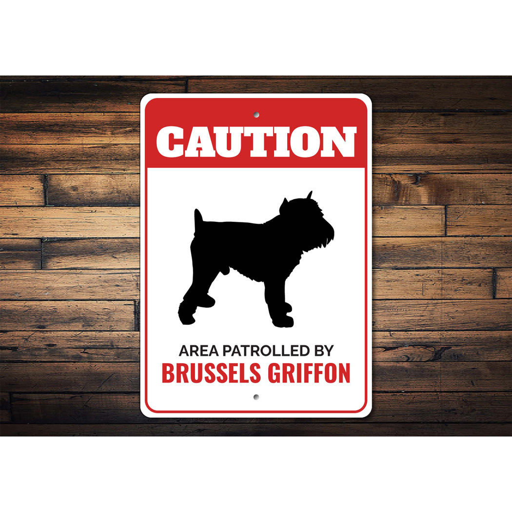 Patrolled By Brussels Griffon Caution Sign