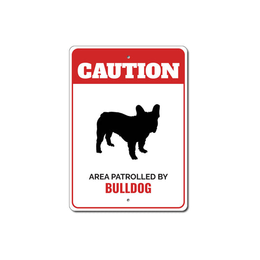 Patrolled By Bulldog Caution Sign