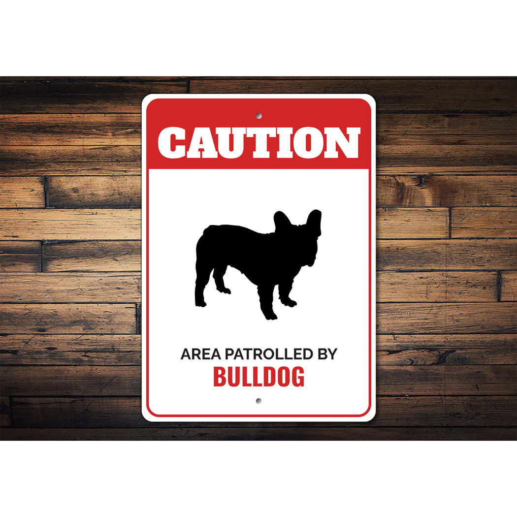 Patrolled By Bulldog Caution Sign