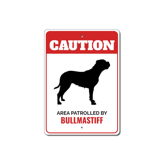 Patrolled By Bullmastiff Caution Sign