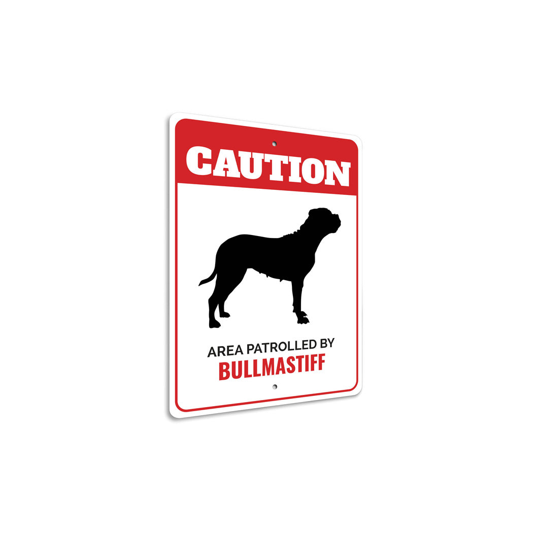 Patrolled By Bullmastiff Caution Sign