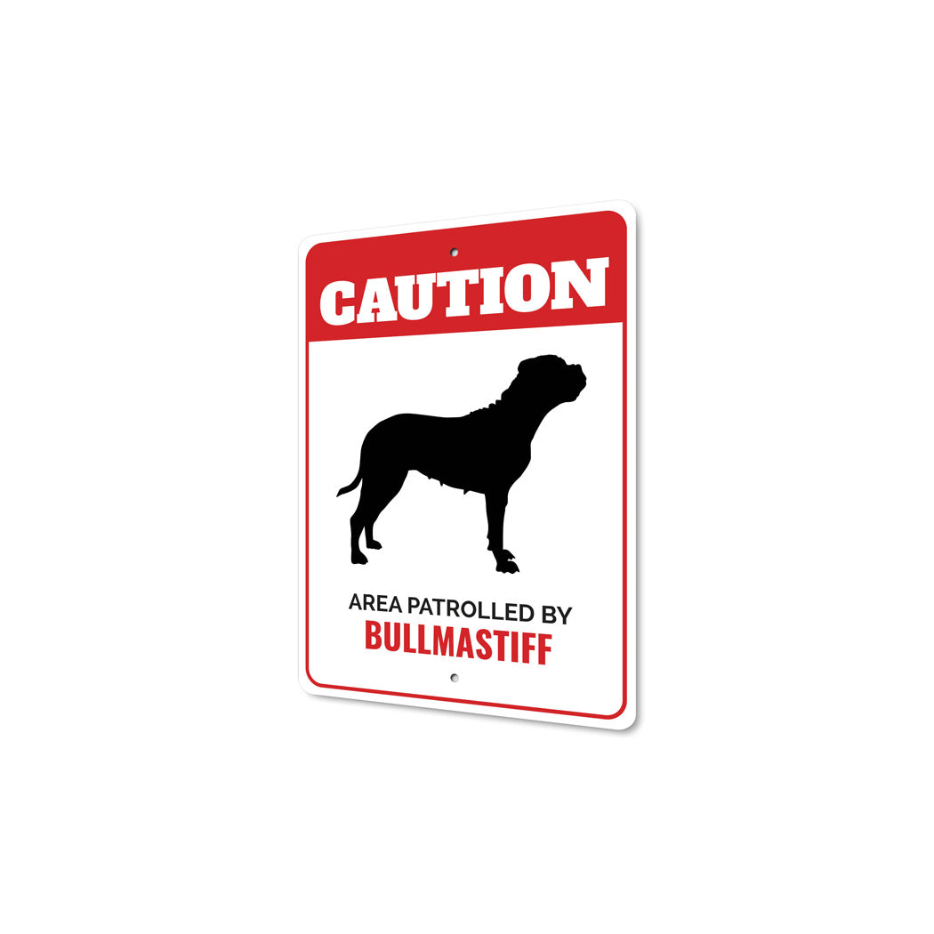 Patrolled By Bullmastiff Caution Sign