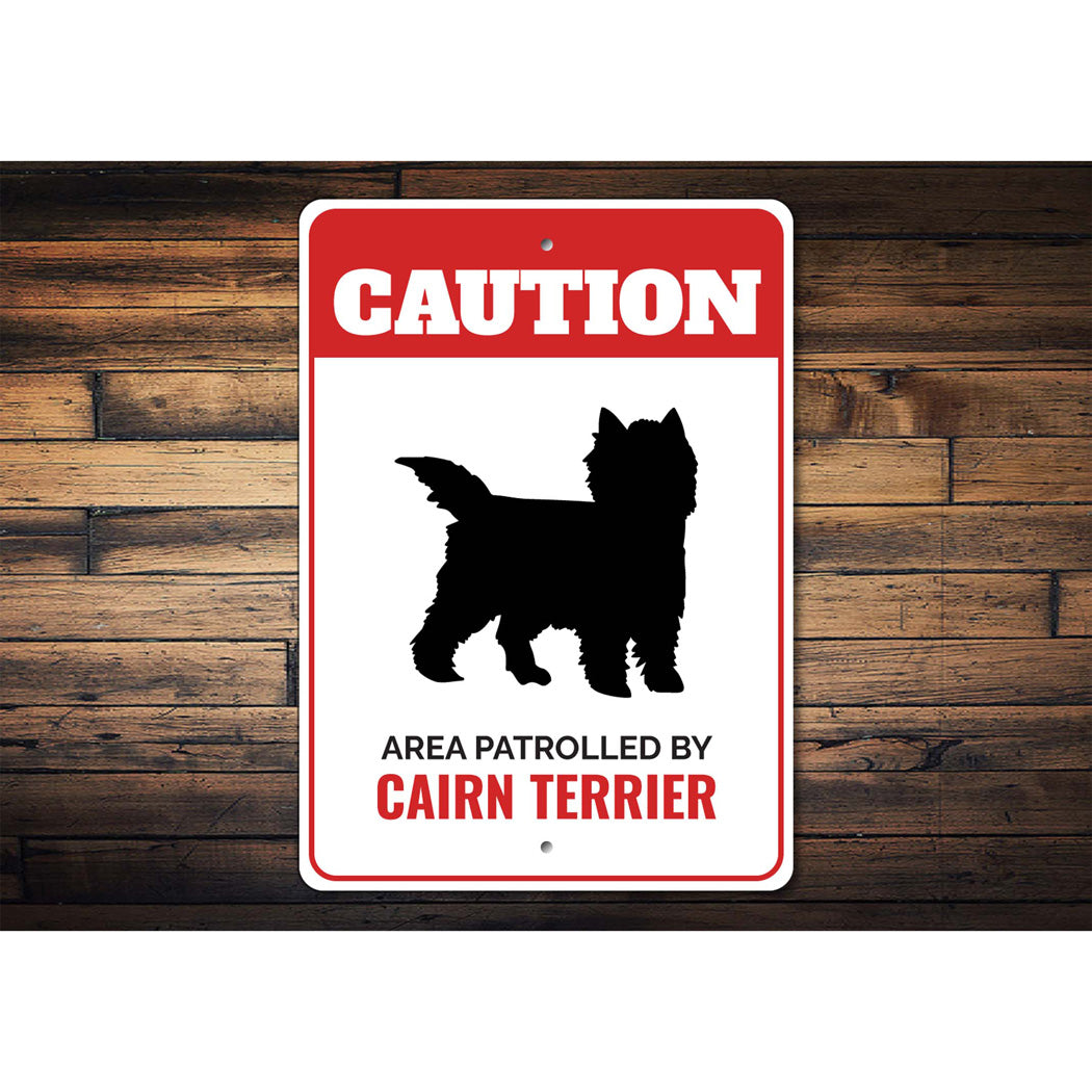 Patrolled By Cairn Terrier Caution Sign