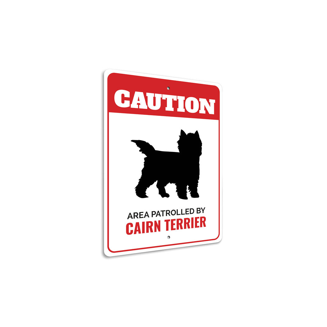 Patrolled By Cairn Terrier Caution Sign