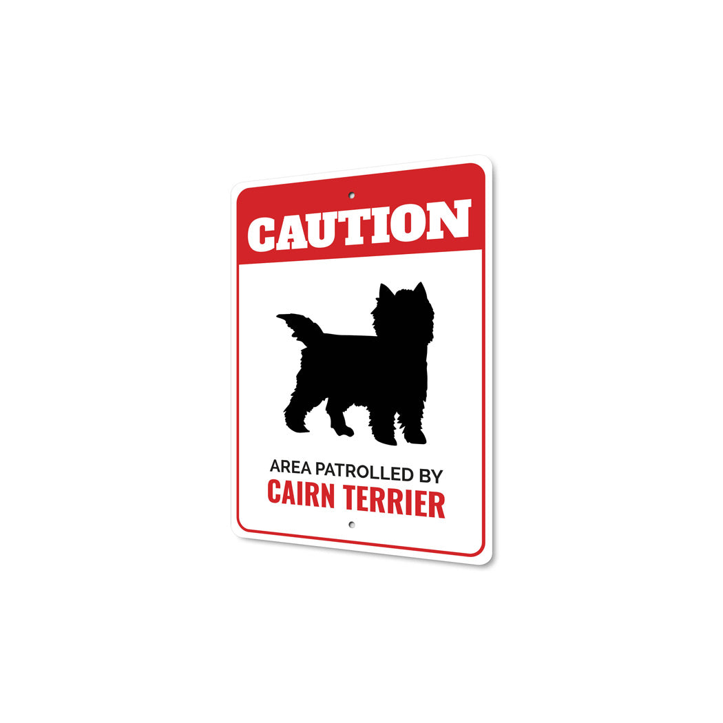 Patrolled By Cairn Terrier Caution Sign