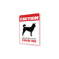 Patrolled By Canaan Dog Caution Sign