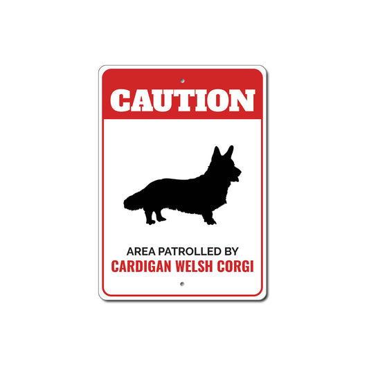 Patrolled By Cardigan Welsh Corgi Caution Sign