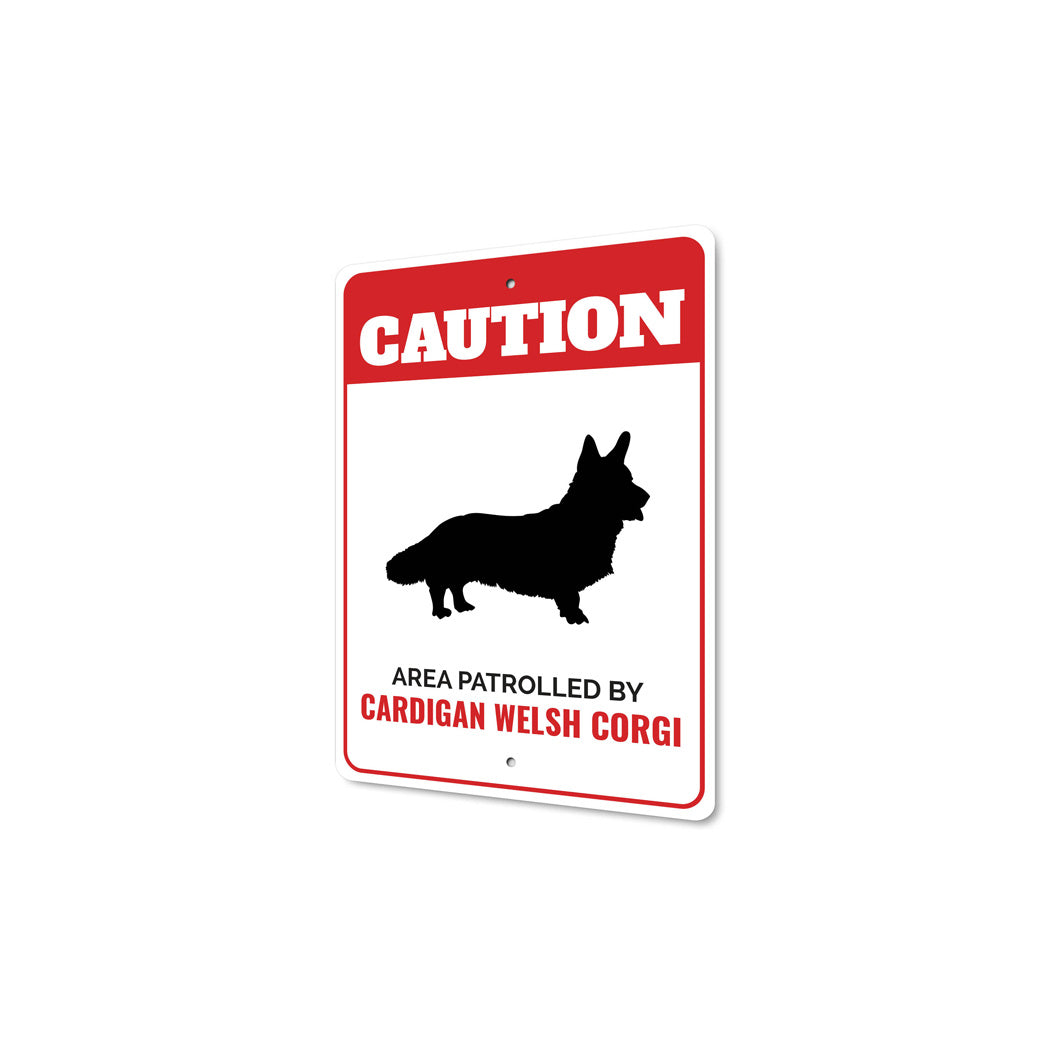 Patrolled By Cardigan Welsh Corgi Caution Sign