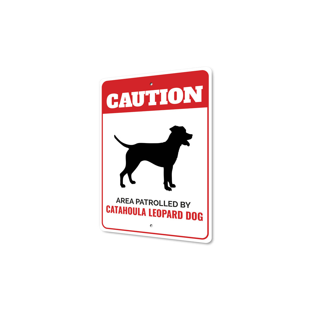 Patrolled By Catahoula Leopard Dog Caution Sign