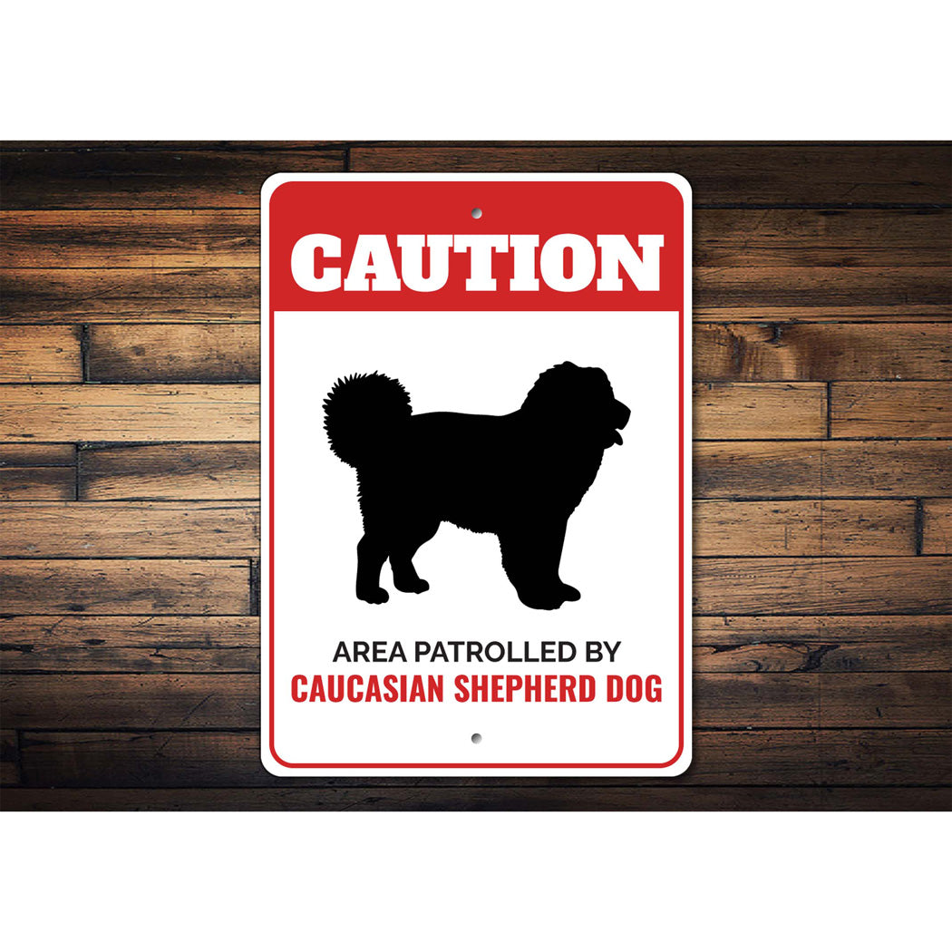 Patrolled By Caucasian Shepherd Dog Caution Sign