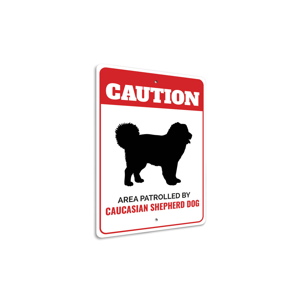 Patrolled By Caucasian Shepherd Dog Caution Sign