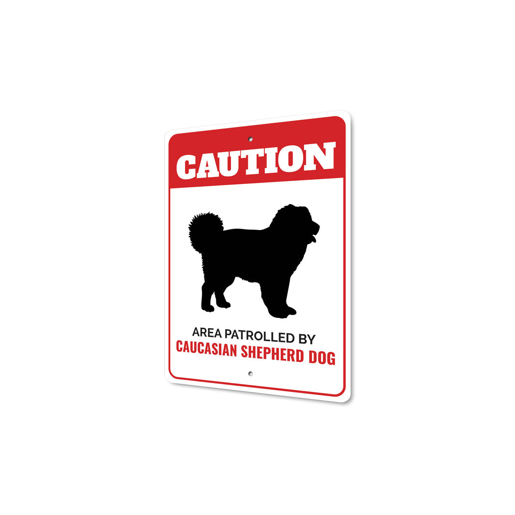 Patrolled By Caucasian Shepherd Dog Caution Sign