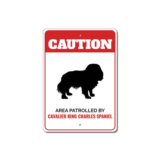 Patrolled By Cavalier King Charles Spaniel Caution Sign