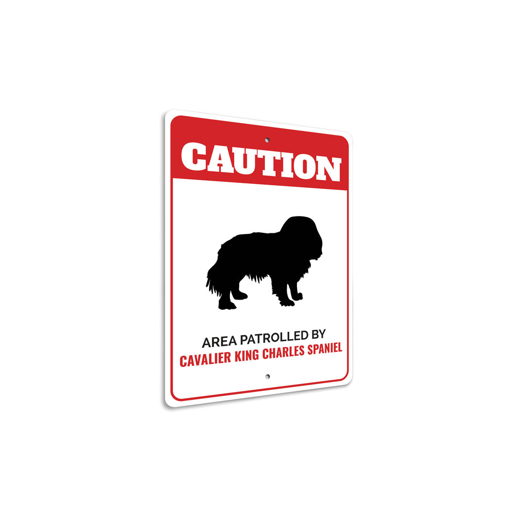 Patrolled By Cavalier King Charles Spaniel Caution Sign