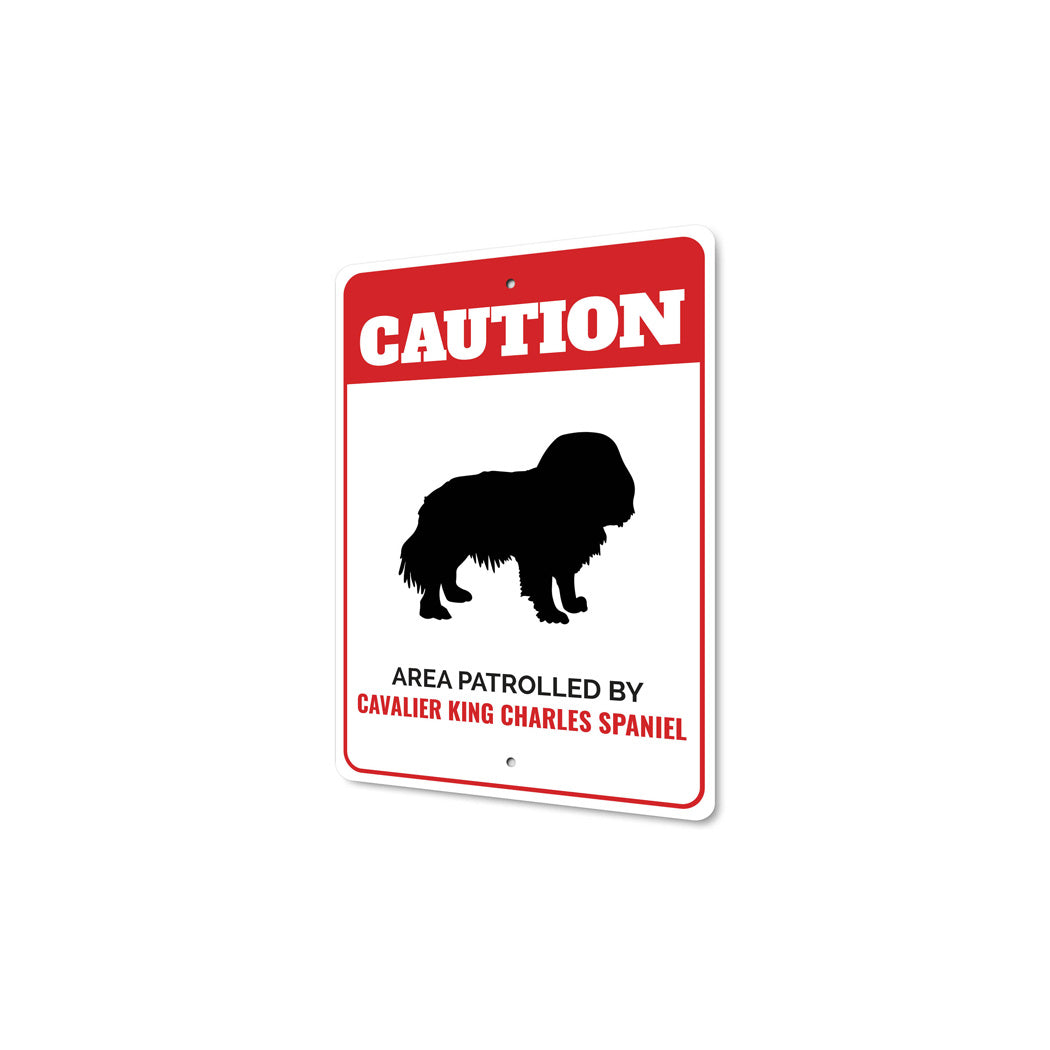 Patrolled By Cavalier King Charles Spaniel Caution Sign