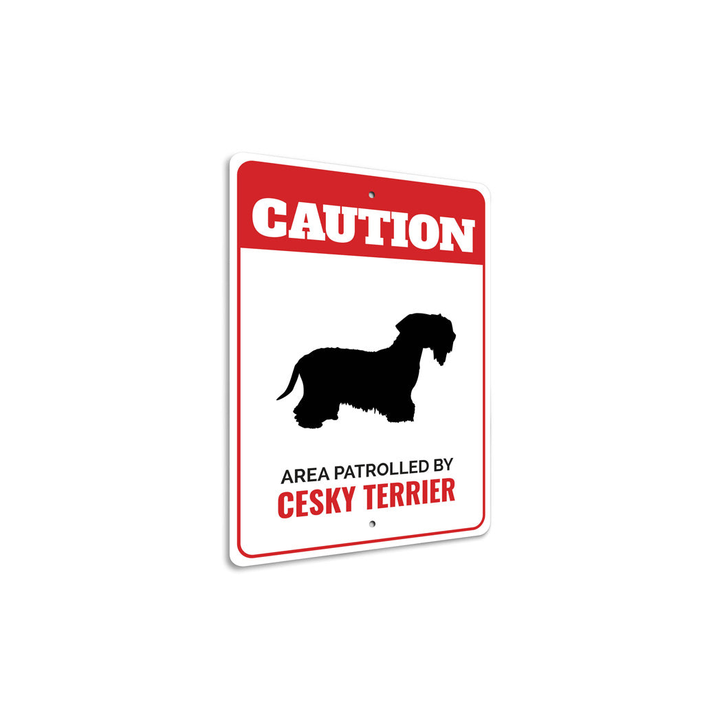 Patrolled By Cesky Terrier Caution Sign