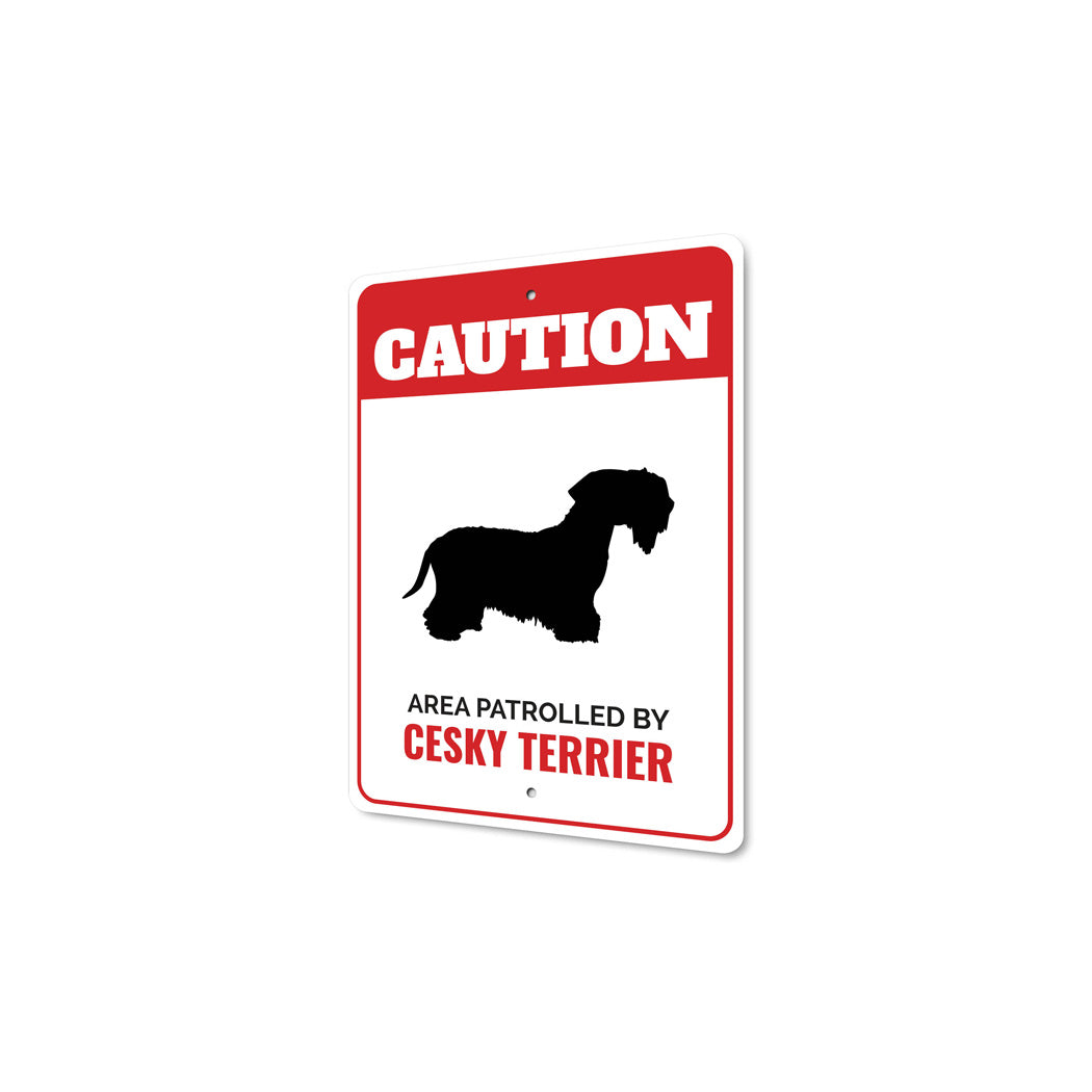 Patrolled By Cesky Terrier Caution Sign