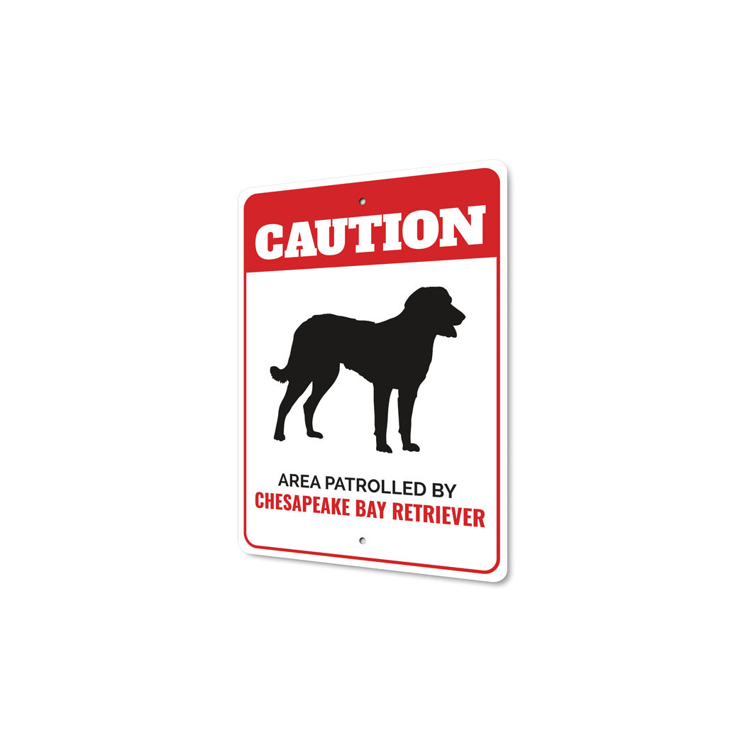 Patrolled By Chesapeake Bay Retriever Caution Sign