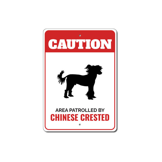 Patrolled By Chinese Crested Caution Sign