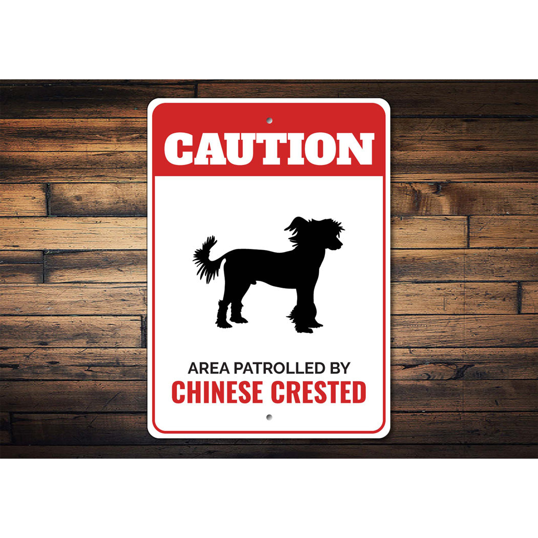 Patrolled By Chinese Crested Caution Sign