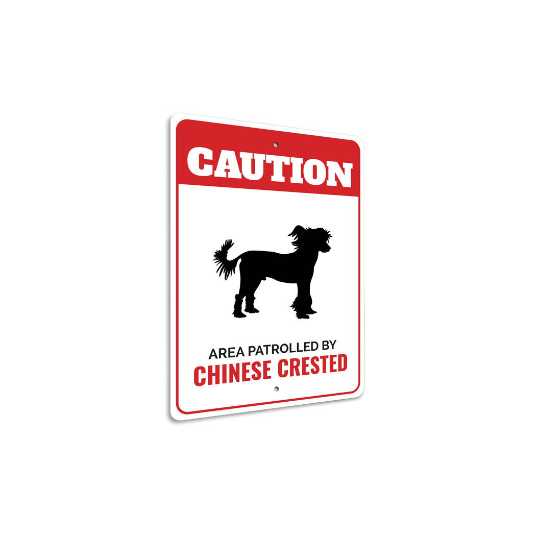 Patrolled By Chinese Crested Caution Sign