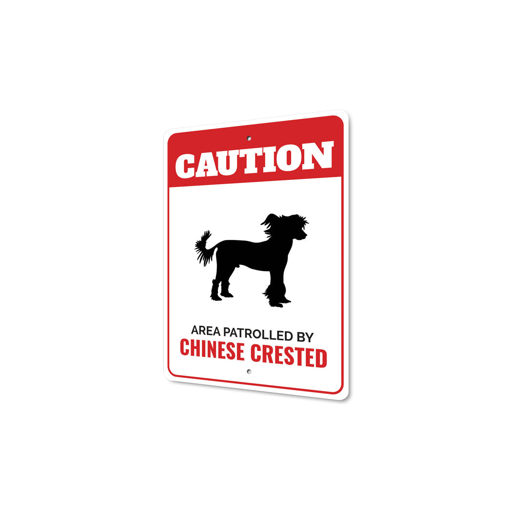 Patrolled By Chinese Crested Caution Sign