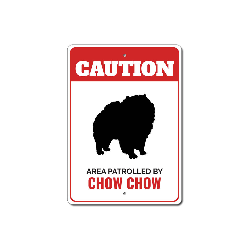 Patrolled By Chow Chow Caution Sign