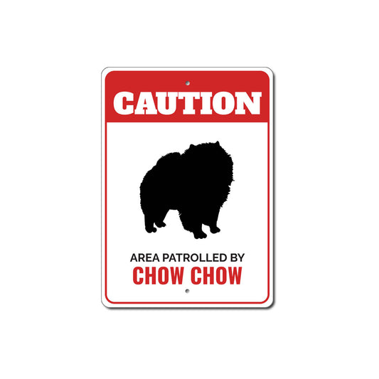 Patrolled By Chow Chow Caution Sign