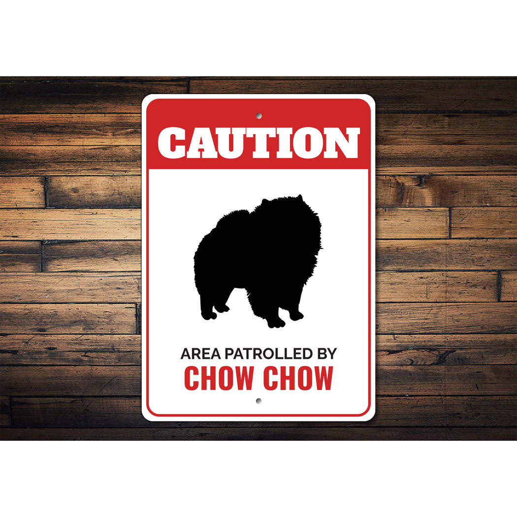 Patrolled By Chow Chow Caution Sign