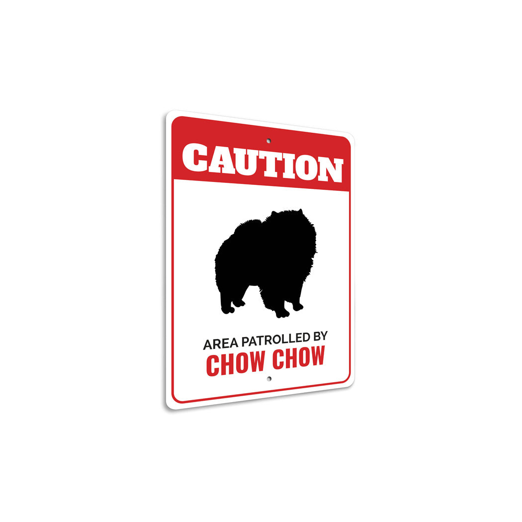 Patrolled By Chow Chow Caution Sign