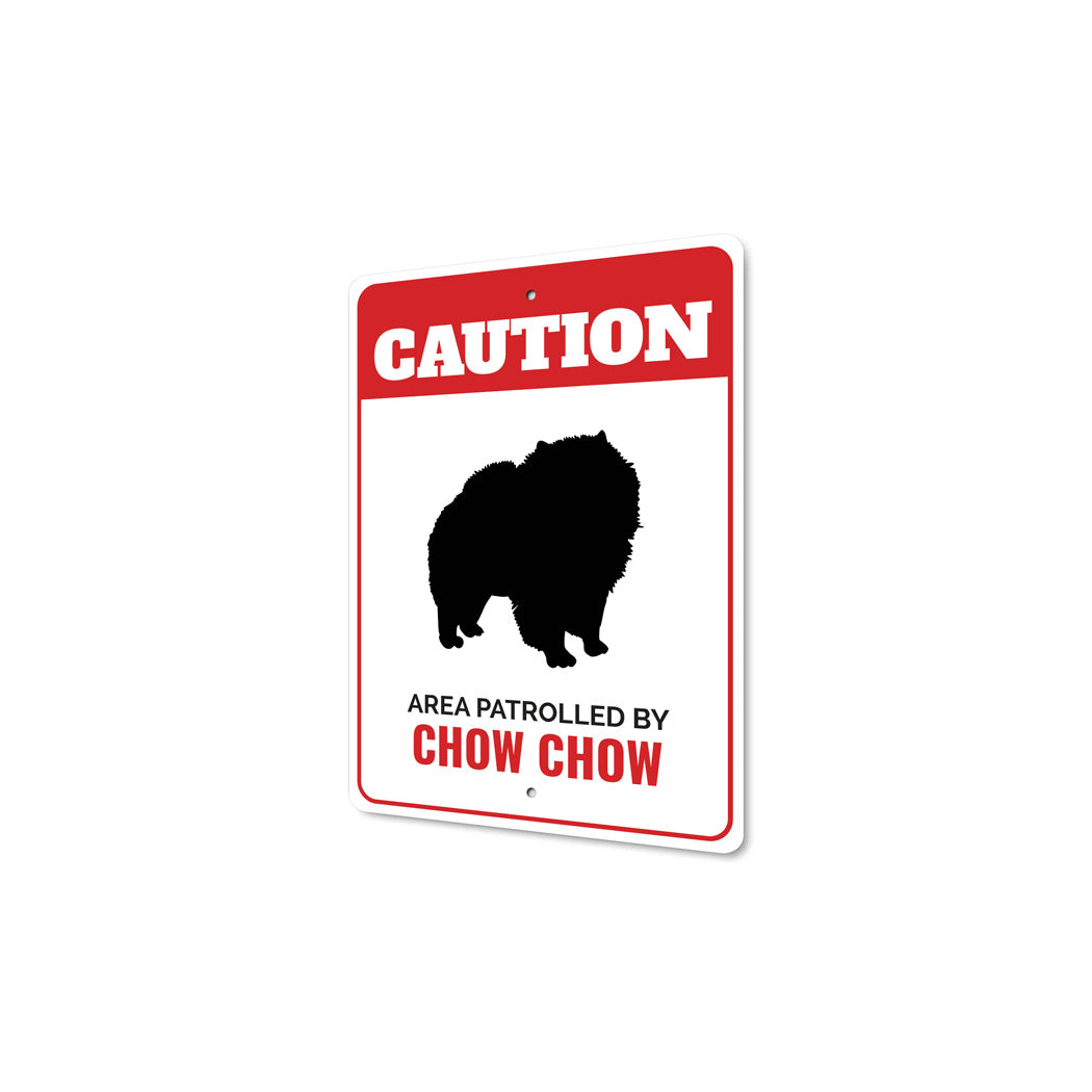 Patrolled By Chow Chow Caution Sign