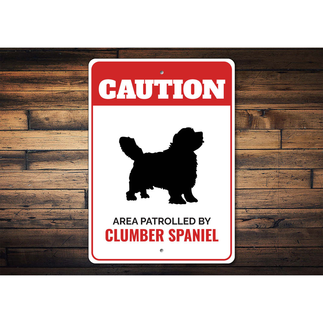 Patrolled By Clumber Spaniel Caution Sign