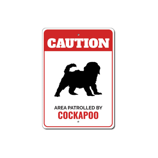 Patrolled By Cockapoo Caution Sign