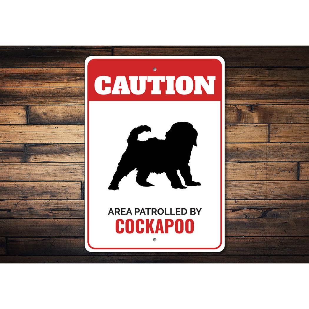 Patrolled By Cockapoo Caution Sign