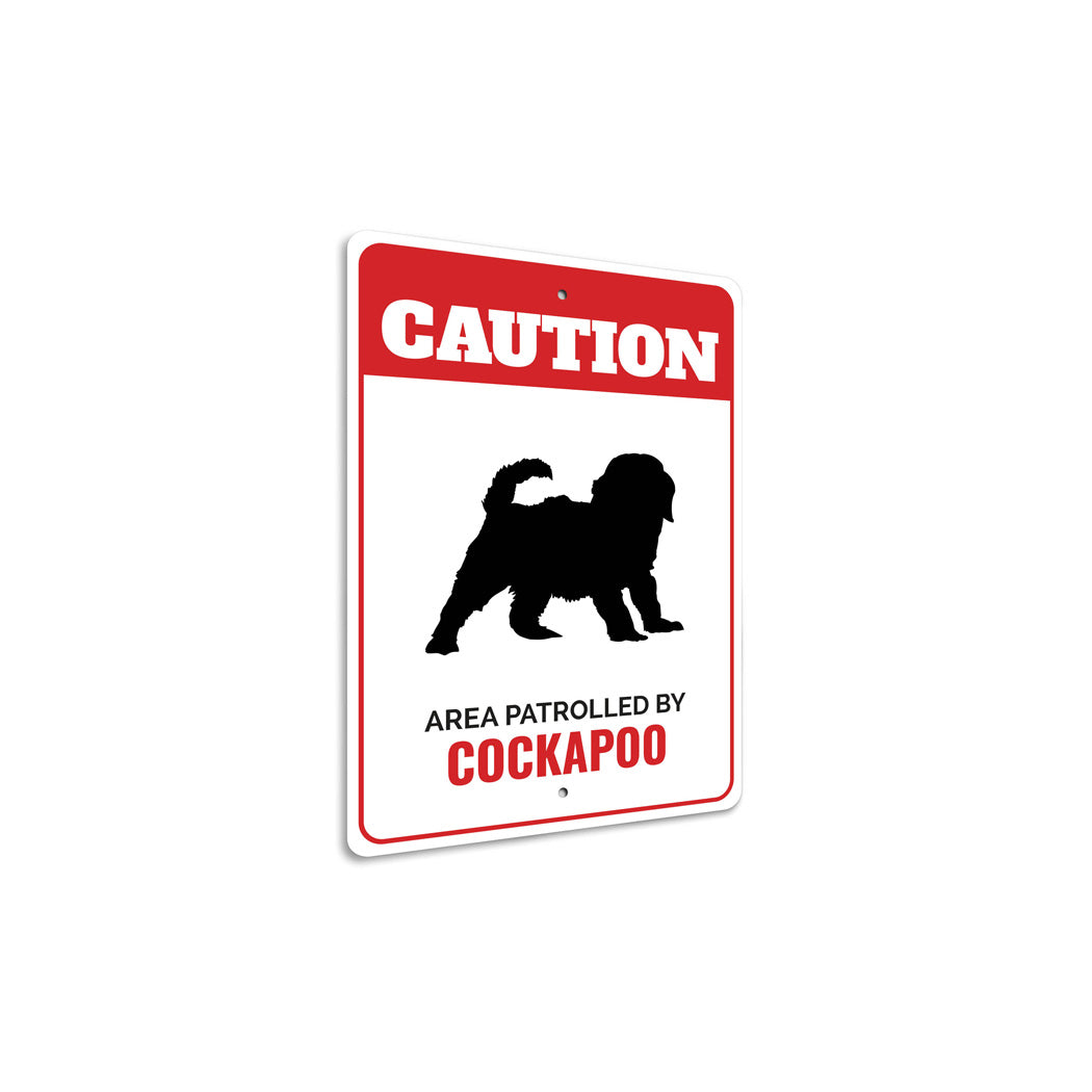 Patrolled By Cockapoo Caution Sign