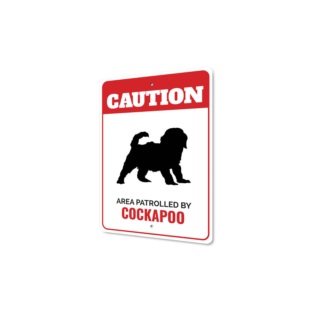 Patrolled By Cockapoo Caution Sign