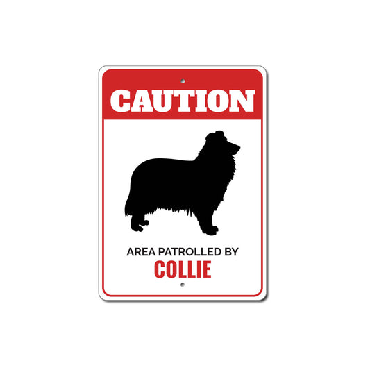 Patrolled By Collie Caution Sign