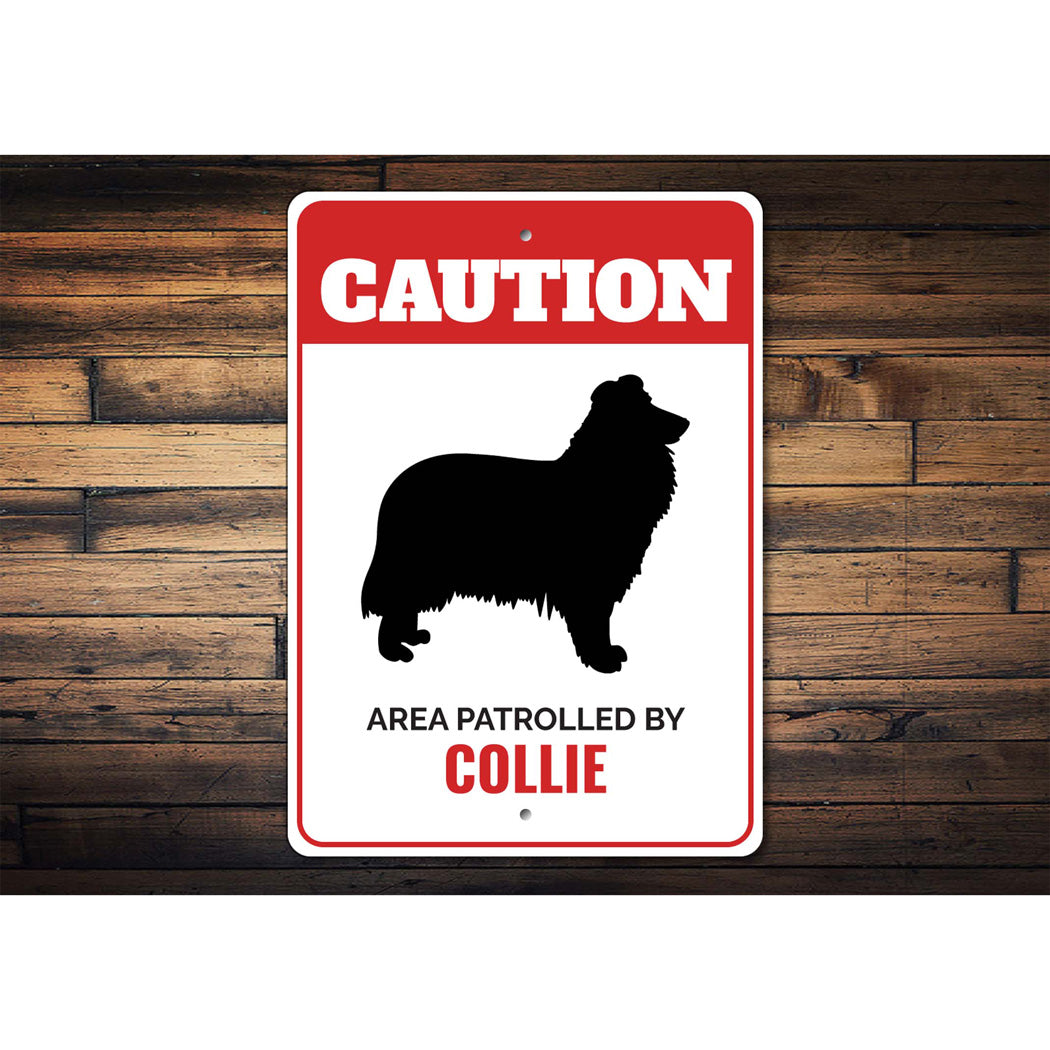 Patrolled By Collie Caution Sign