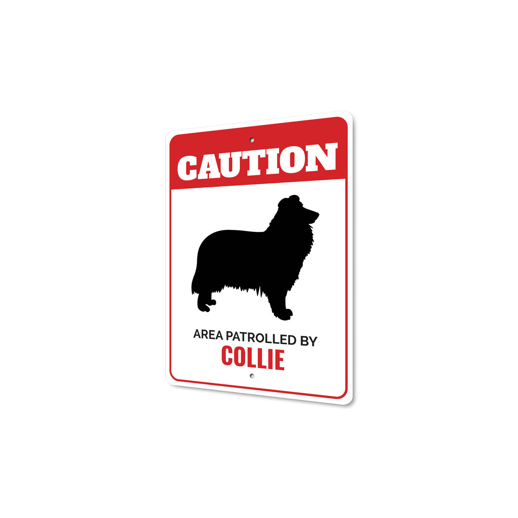 Patrolled By Collie Caution Sign