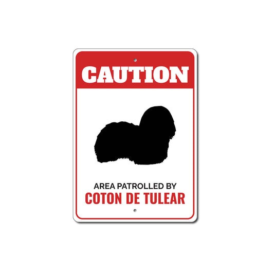 Patrolled By Coton de Tulear Caution Sign