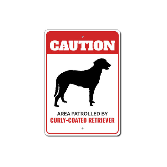 Patrolled By Curly-Coated Retriever Caution Sign