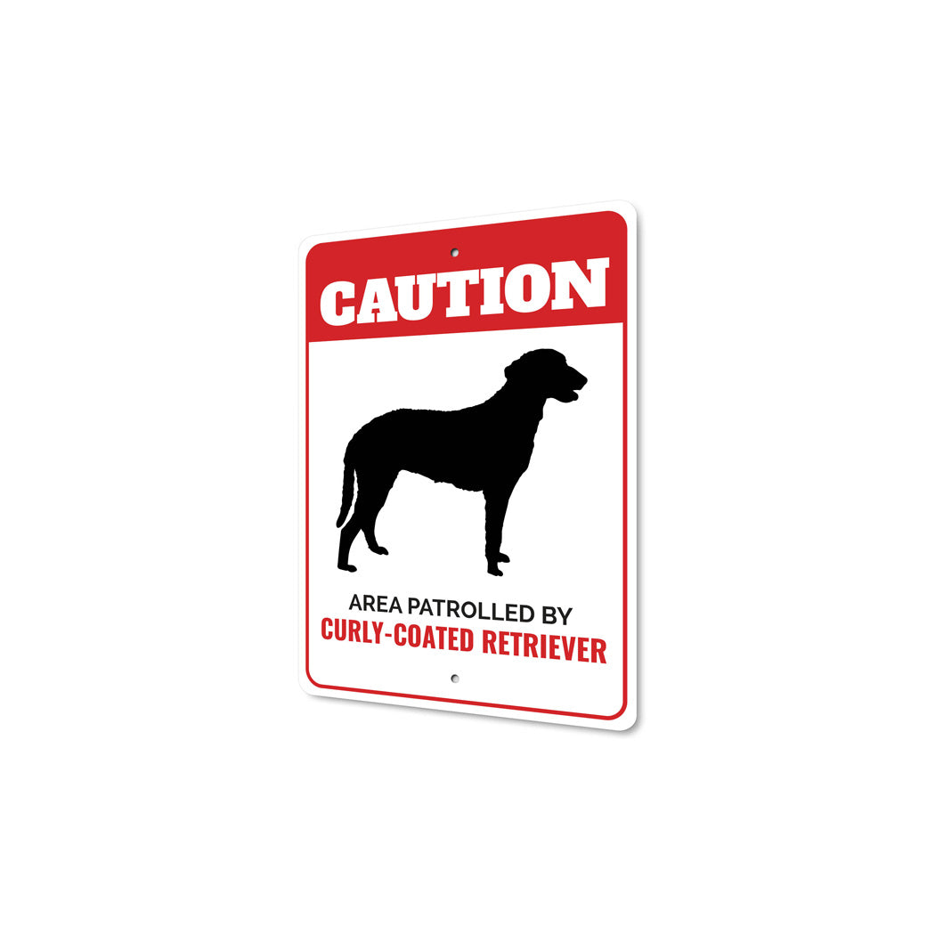 Patrolled By Curly-Coated Retriever Caution Sign