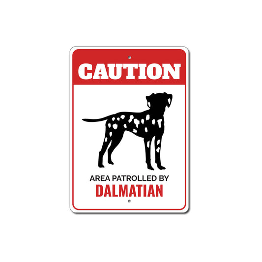 Patrolled By Dalmatian Caution Sign