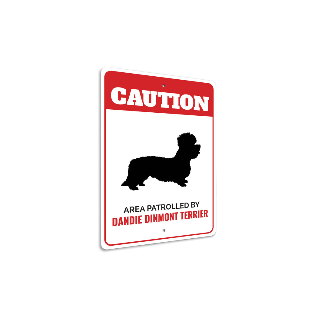 Patrolled By Dandie Dinmont Terrier Caution Sign